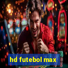 hd futebol max